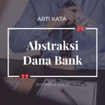 Arti Abstraksi Dana Bank