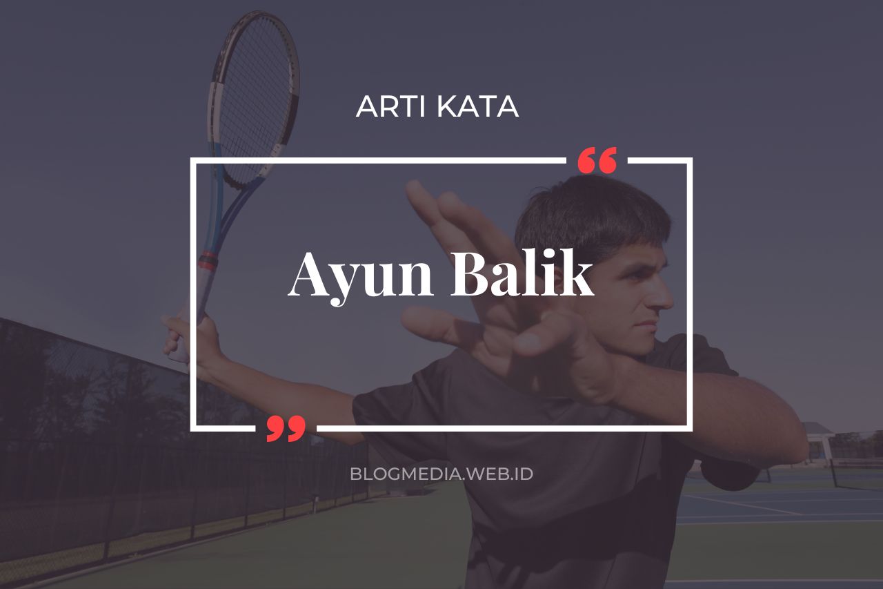Arti Ayun Balik