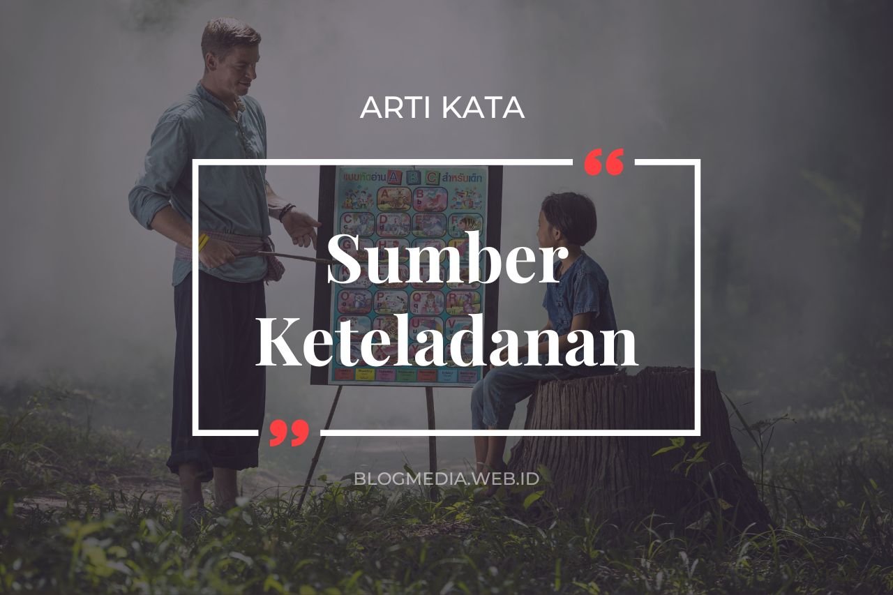 Arti Sumber Keteladanan